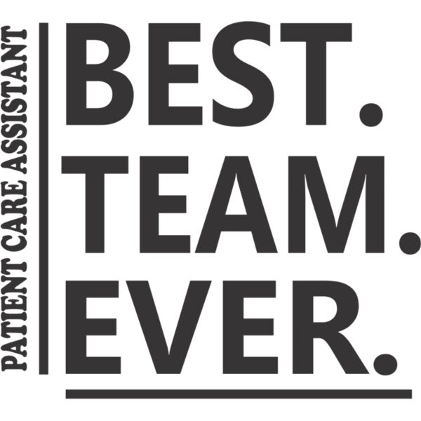 Best Team Ever Patient Care Assistant Thumbnail